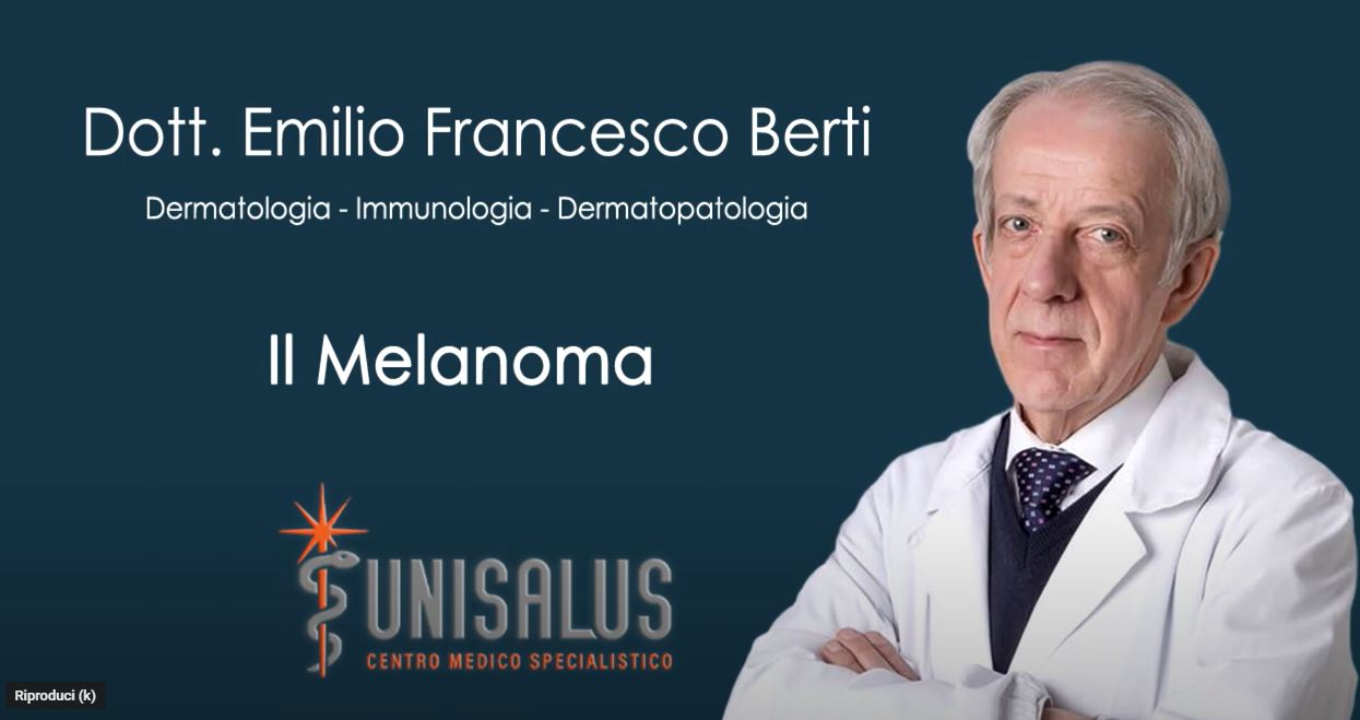 Melanoma della Pelle: ne parla il Prof. Dr. Emilio Berti